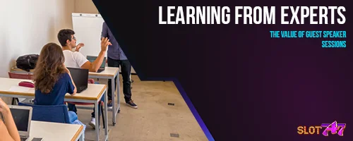 Learning from Experts: The Value of Guest Speaker Sessions